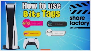 How to use Bits TAGS and Promote yourself on PS5 Sharefactory Studio