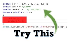 Print Sum and Product of Array Entires Using C# And a ForEach Loop