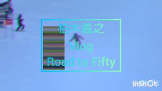 Vlog Road to Fifty 甲信越小回り　何故？！