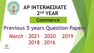 AP Inter 2nd Year Commerce (EM) 2021, 2020, 2019, 2018, 2016 Question Paper public exams ipe