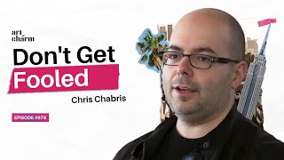Don’t Get Fooled: How Con Artists Gain Your Trust | Chris Chabris | The Art of Charm