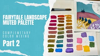 Creating a Whimsical Landscape: Unleashing the power Complementary Colors to paint beautiful art.