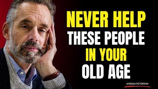 8 People You Must Avoid in Old Age | Best Motivational Speech Jordan Peterson