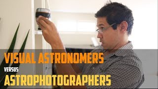 Visual vs Photographic Astronomers - \