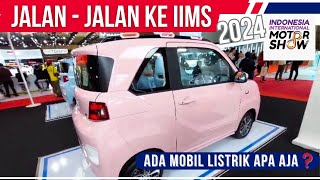 Jalan-Jalan Ke IIMS 2024