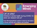Let us play - children’s mental health during COVID-19: what can research tell us?