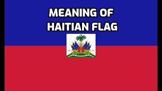 Meaning of Haitian Flag