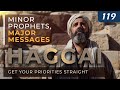 Haggai: Get Your Priorities Straight | Minor Prophets, Major Messages