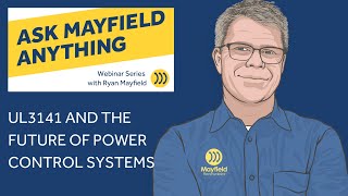 UL3141 \u0026 the Future of Power Control Systems - Ask Mayfield Anything