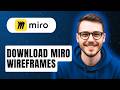 How To Download Miro Wireframes [2026 Guide]