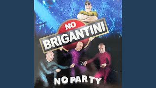 No Brigantini no party