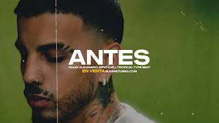 ANTES | RAUW ALEJANDRO TYPE BEAT | AFRO CHILL TROPICAL INSTRUMENTAL
