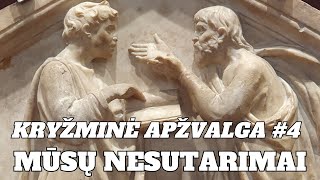 Kryžminė apžvalga (4) Mūsų nesutarimai