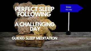 PERFECT SLEEP AFTER A Challenging day guided sleep meditation resilience and peace