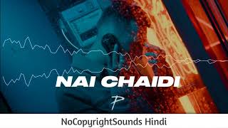 Nai Chaidi | No Copyright Sound Hindi | Copyright Free Song | Vlogs Free Song