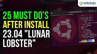 25 Things You MUST DO After Installing Ubuntu 23.04 ("Lunar Lobster")