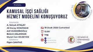 Kamusal İşçi Sağlığı Hizmet Modelini Konuşuyoruz - Dr. Metehan Akbulut Anısına (II. Bölüm-Panel)