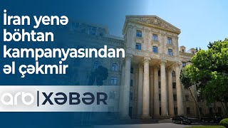 İran yenə böhtan kampanyasından əl çəkmir - ARB Xəbər