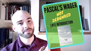 Pascal's Wager Not Debunked (#1): Introduction