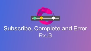 RxJS Observable Subscribe, Complete and Error Events (#2)