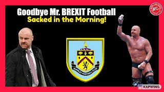 Breaking: Sean Dyche SACKED By Burnley | Fans react