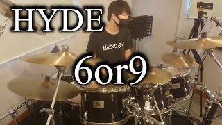 HYDE/6or9/Drum Cover(ハイド,シックスオアナイン,INSIDE,ドラム カバー,叩いてみた,L'Arc～en～Ciel,THE LAST ROCKSTARS)byやすどら