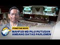 Mahfud MD Puji Putusan MK Soal Ambang Batas Parlemen