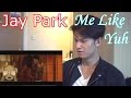 Jay Park - 'Me Like Yuh' MV Reaction