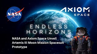 NASA and Axiom Space Unveil Artemis III Moon Mission Spacesuit Prototype