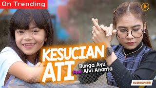 Pengamen Cilik Bunga Ayu Ft. Alvi Ananta - Kesucian Ati (Official MV)