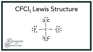 CFCI3 Lewis Structure: How to Draw the Lewis Structure for CFCI3 (Trichlorofluoromethane)