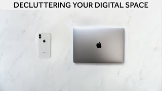 Decluttering Your Digital Space | Digital Minimalism [Minimalism Series]