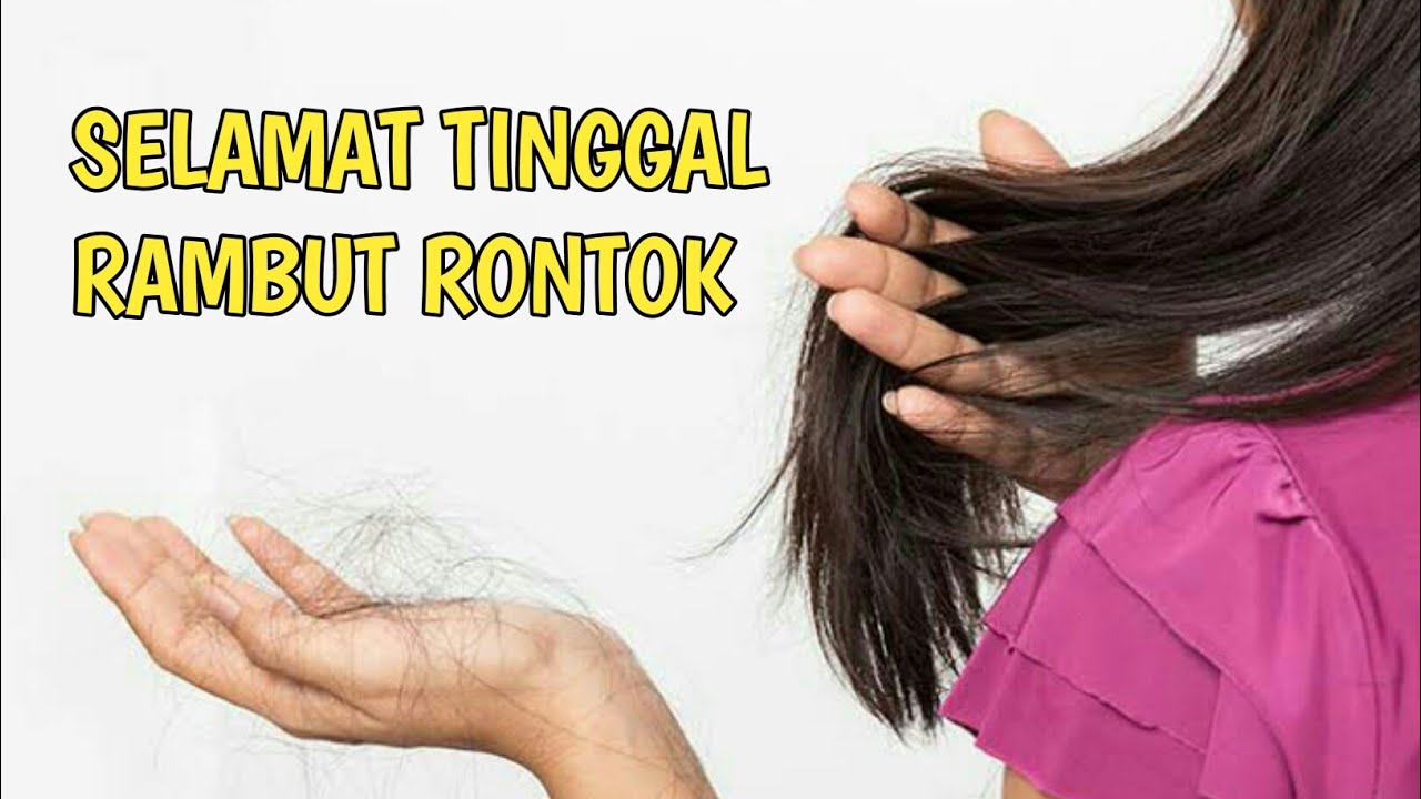 BEGINI CARA MENGATASI RAMBUT RONTOK SECARA CEPAT DAN ALAMI - YouTube