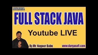 FULL STACK JAVA tutorials by Mr. Nagoor Babu Sir