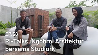 Ri-Talks: Ngobrol Seputar Arsitektur bareng Studiork | Atelier Riri