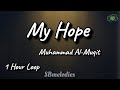 My Hope- Muhammad Al-Muqit (1 Hour Loop) 🌠