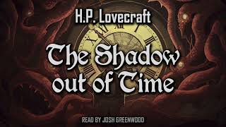 The Shadow out of Time by H.P. Lovecraft | Full Audiobook | Cthulhu Mythos