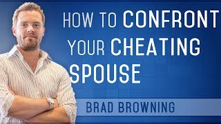 How To Confront Your Cheating Spouse Without Looking Crazy