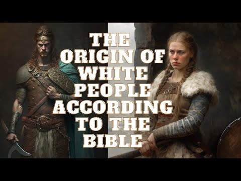 THE ORIGIN OF THE EUROPEANS ACCORDING TO THE BIBLE