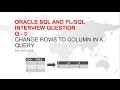 Oracle sql Interview Question : How to change rows to column