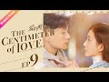 【ENG SUB】The Centimeter of Love EP09│Tong Li Ya, Tong Da Wei│Fresh Drama