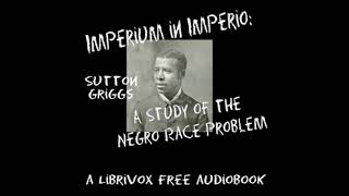 Imperium in Imperio: A Study of the Negro Race Problem by Sutton Griggs | Full Audio Book
