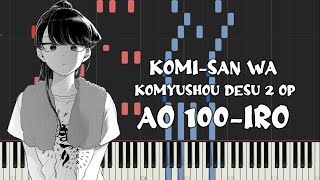 Komi-san wa, Komyushou desu Season 2 Op - Ao 100-Iro | 青100色 (Piano Tutorial & Sheet Music)