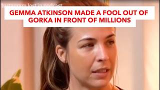 Gemma Atkinson Made A Fool Out Of Gorka In Front Of Millions