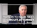 Gov. Parson plans to name former St. Louis circuit attorney's replacement by Friday