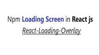 Npm Loading Screen in React JS using React-Loading-Overlay || Button onClick Loading || React js
