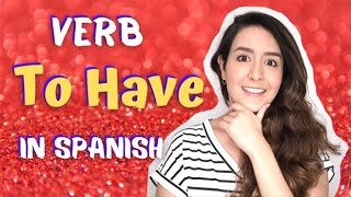 TENER - Basic Spanish Verb! Learn how to use it!!