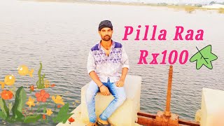 Pillaa Raa Full Video Song 4k | Rx 100 Songs |  Karthikeya | Payal Rajput | Pilla Raa | Telugu Songs