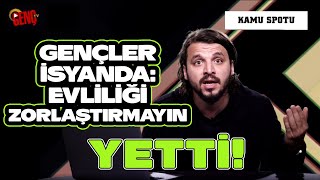 Gençler İsyanda: Evliliği Zorlaştırmayın, Yetti!