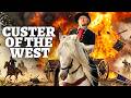 Custer Of The West | Classic Western